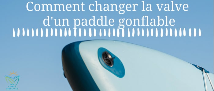 probleme valve paddle gonflable